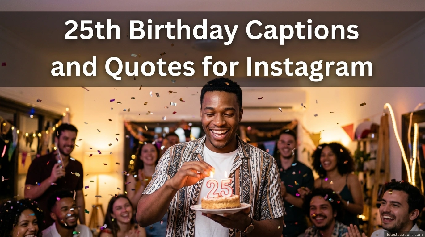 25th Birthday Captions and Quotes for Instagram