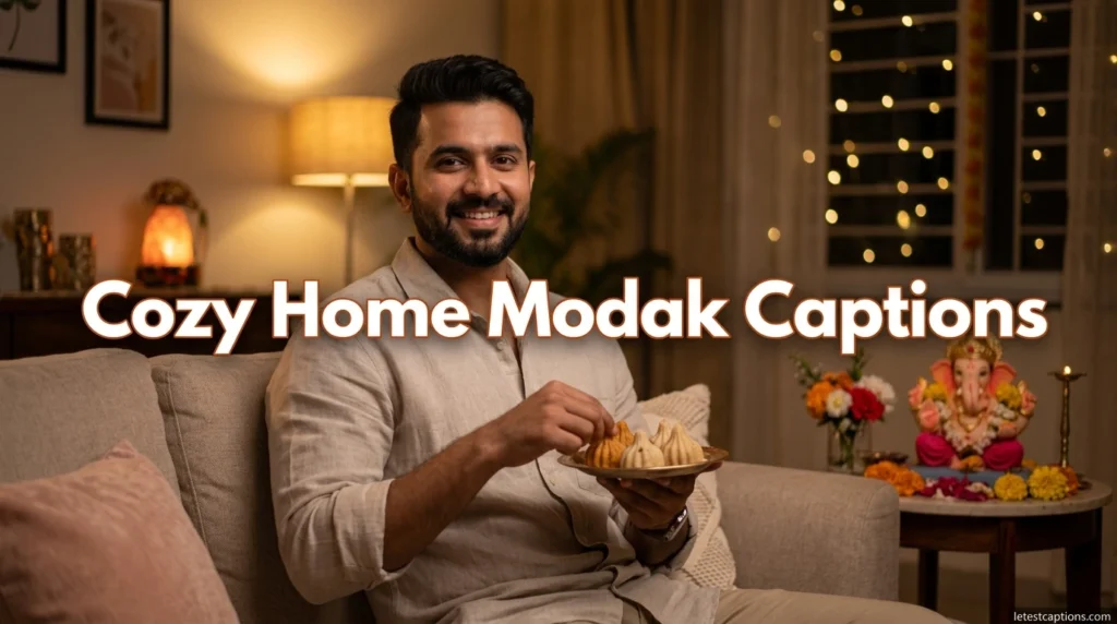 Cozy Home Modak Captions