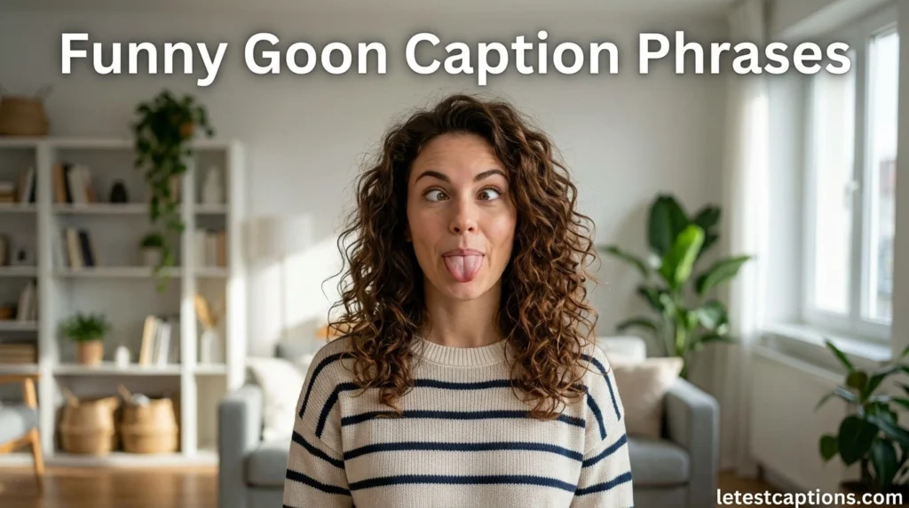 Funny Goon Caption Phrases