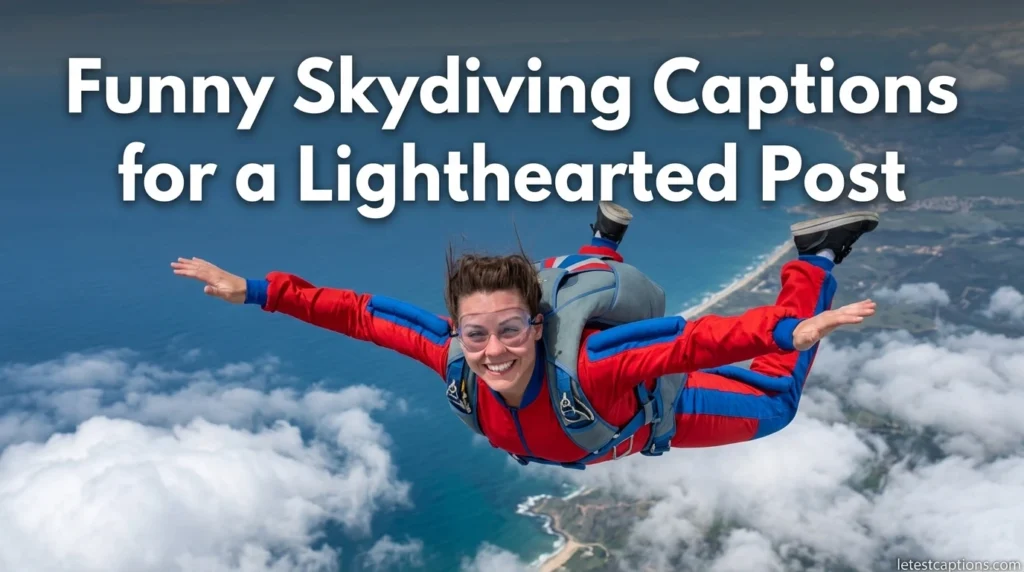 Funny Skydiving Captions for a Lighthearted Post