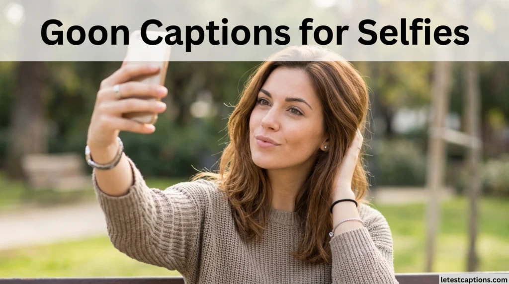 Goon Captions for Selfies