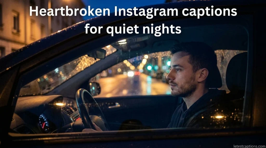 Heartbroken Instagram captions for quiet nights