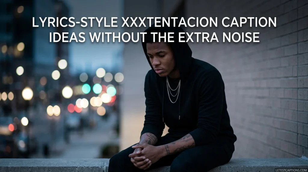 Lyrics-Style XXXTentacion Caption Ideas Without the Extra Noise