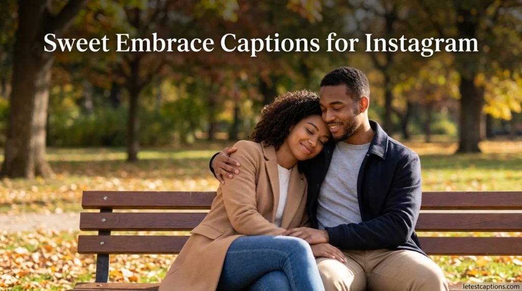 Sweet Embrace Captions for Instagram