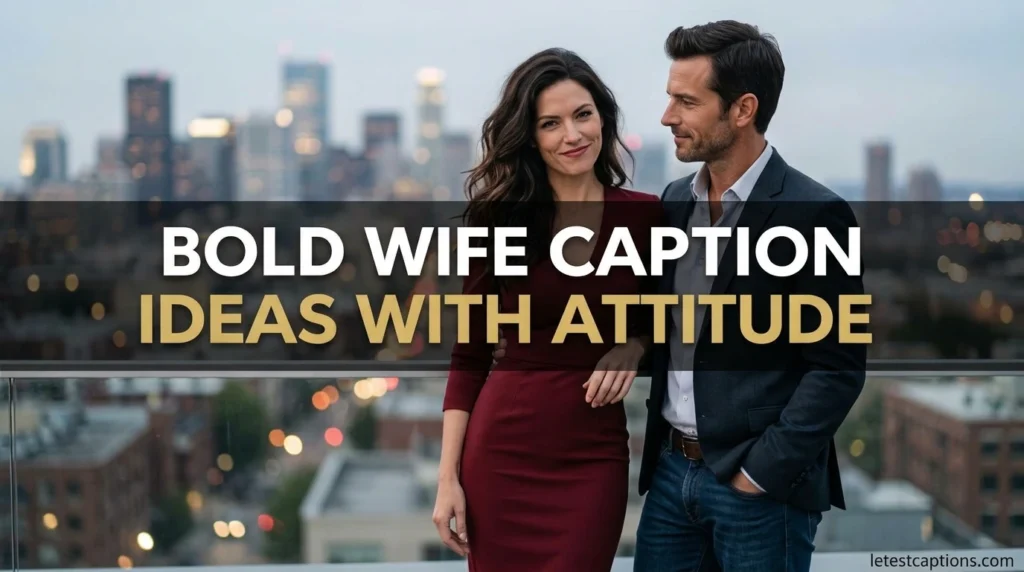 Bold Wife Caption Ideas With Attitude
