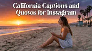 California Captions and Quotes for Instagram