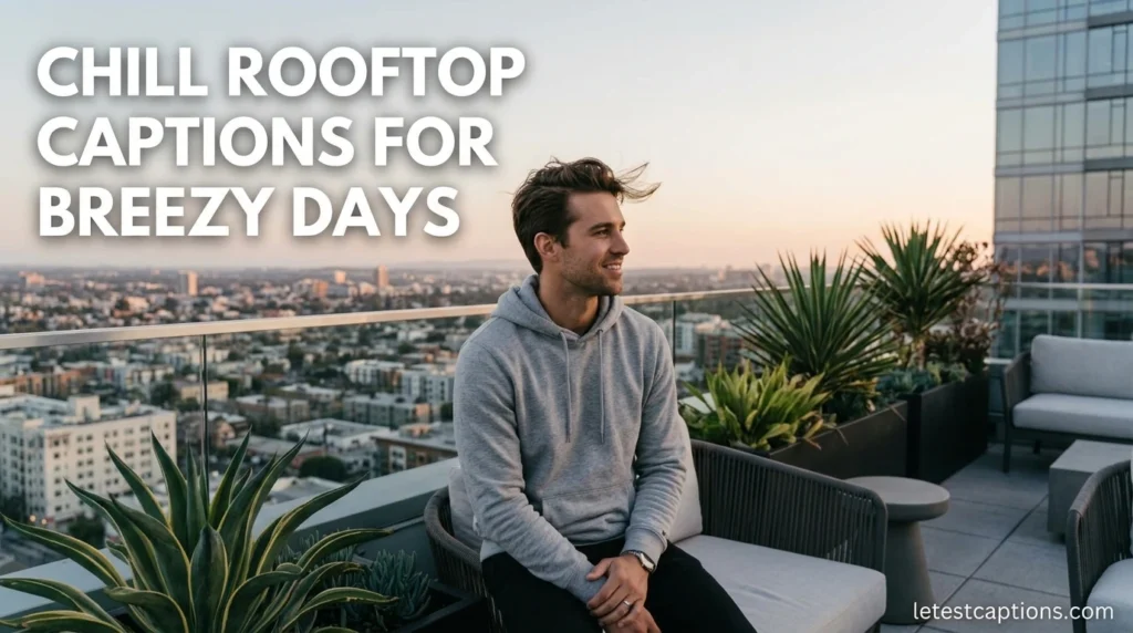 Chill Rooftop Captions for Breezy Days