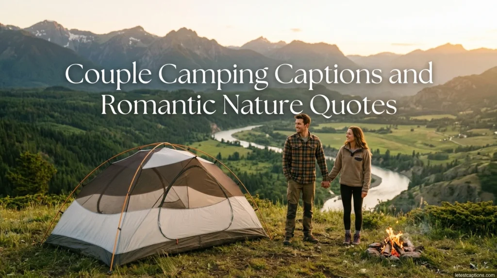 Couple Camping Captions and Romantic Nature Quotes