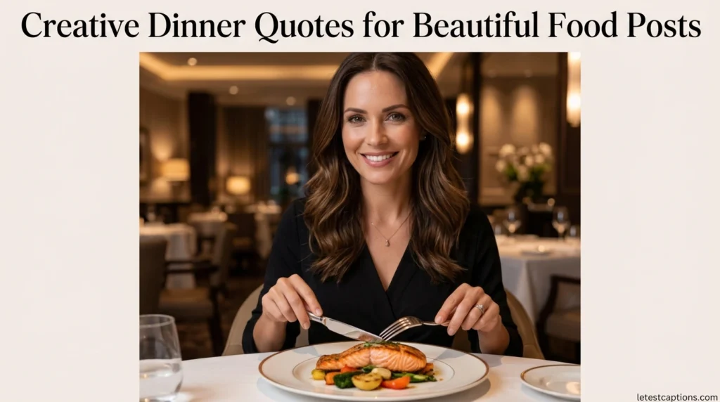 Creative Dinner Quotes for Beautiful Food Posts