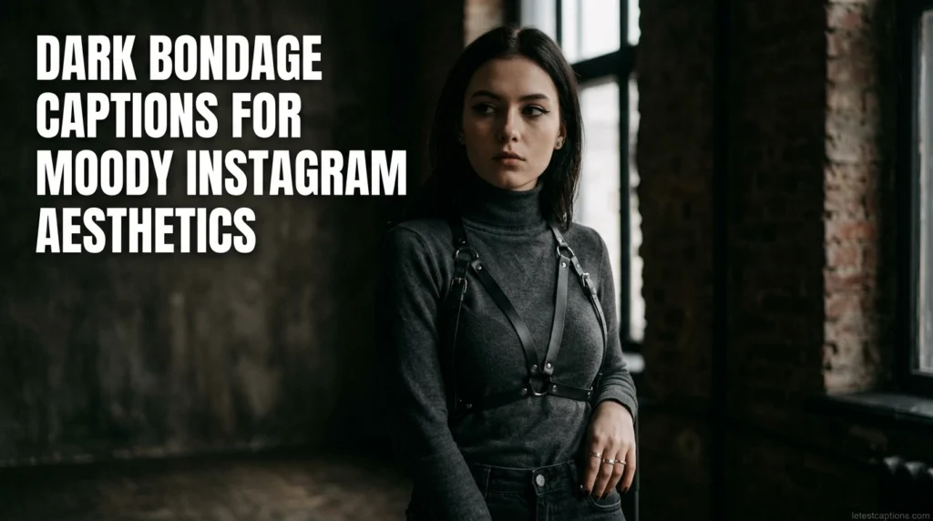 Dark Bondage Captions for Moody Instagram Aesthetics