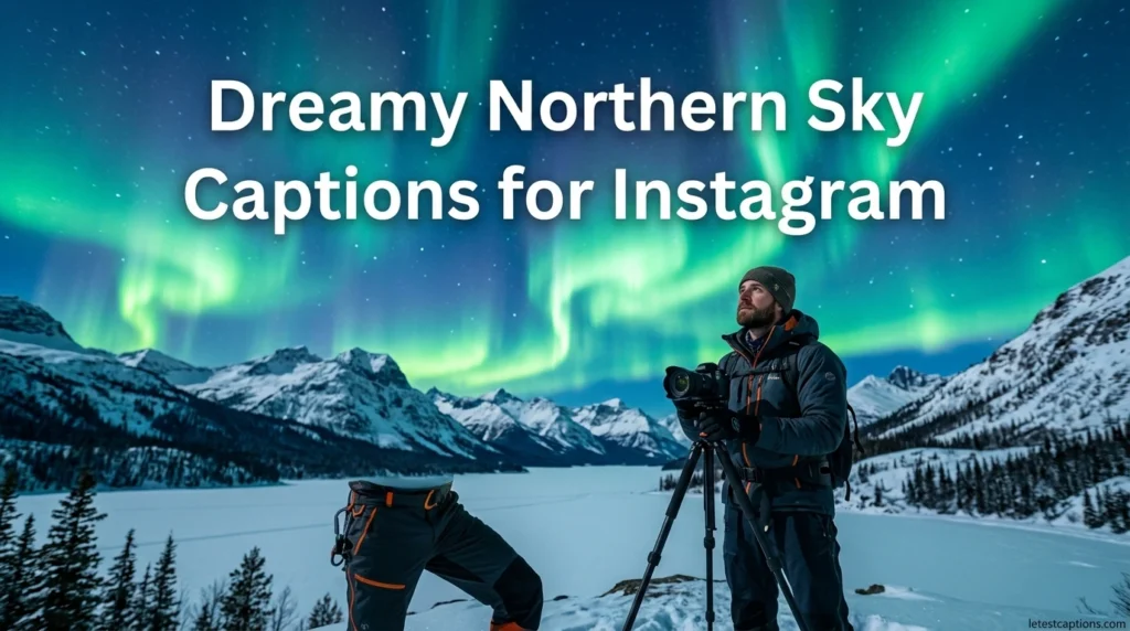 Dreamy Northern Sky Captions for Instagram