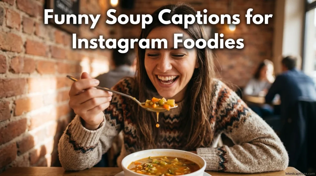 Funny Soup Captions for Instagram Foodies