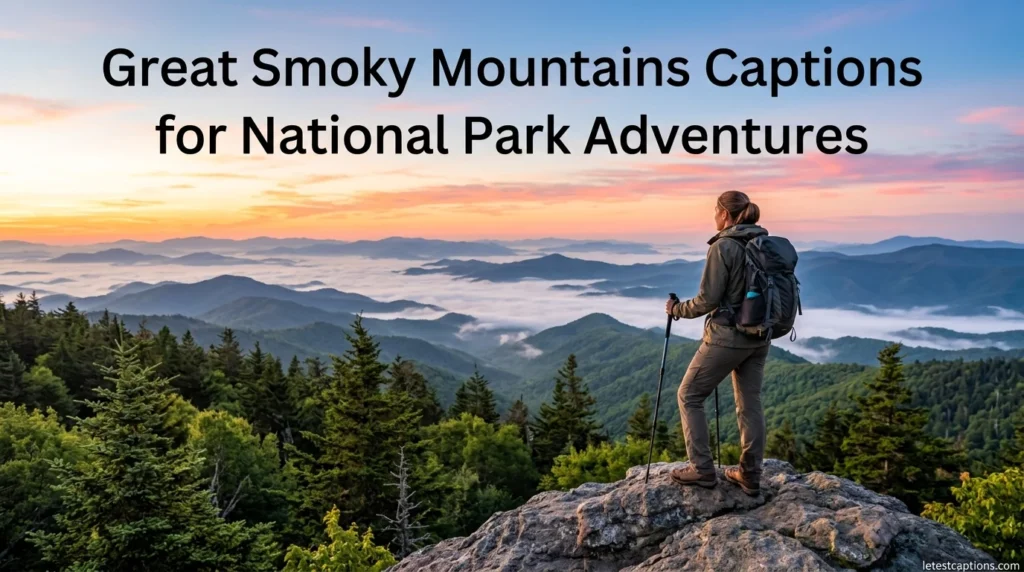 Great Smoky Mountains Captions for National Park Adventures