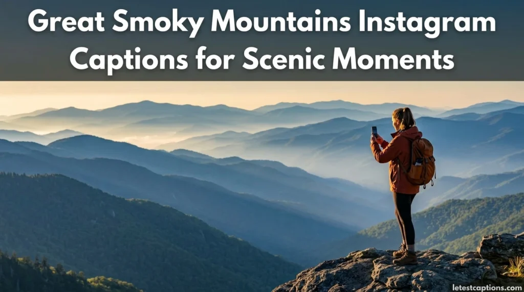 Great Smoky Mountains Instagram Captions for Scenic Moments
