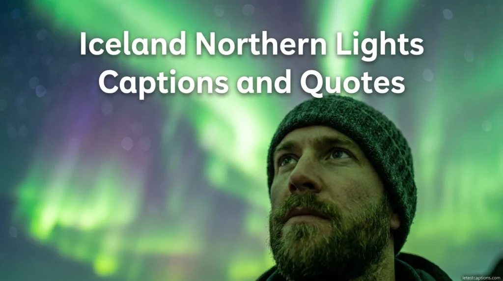 Iceland Northern Lights Captions and Quotes
