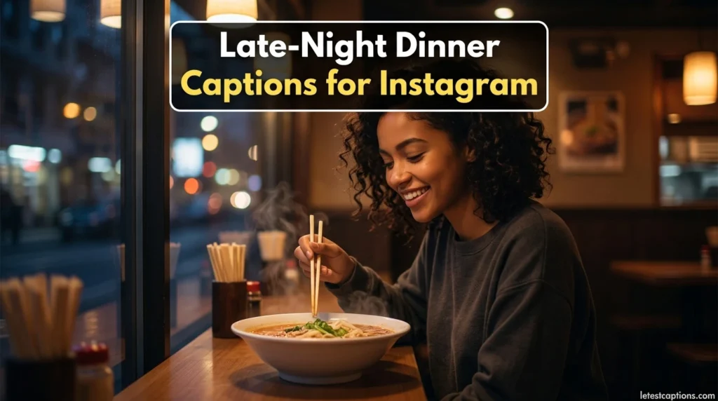Late-Night Dinner Captions for Instagram