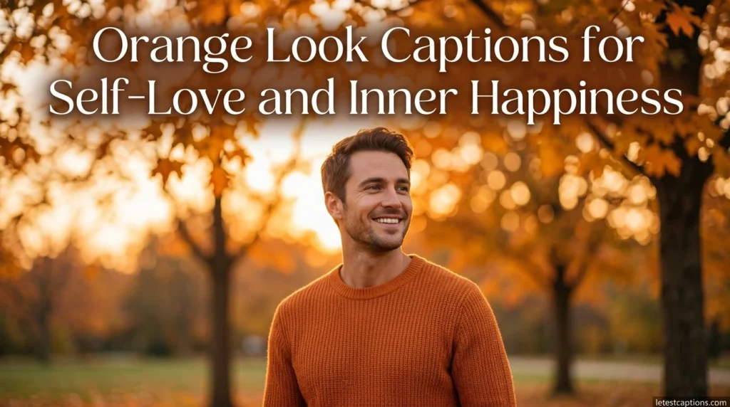 Orange Look Captions for Self-Love and Inner Happiness