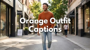 Orange Outfit Captions