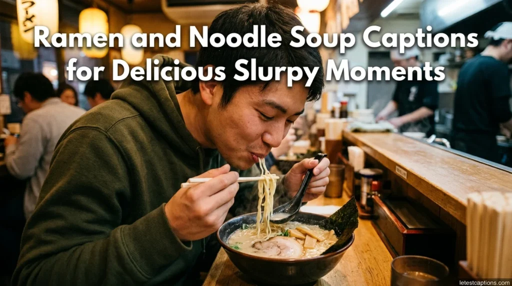 Ramen and Noodle Soup Captions for Delicious Slurpy Moments