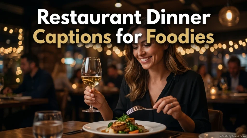Restaurant Dinner Captions for Foodies
