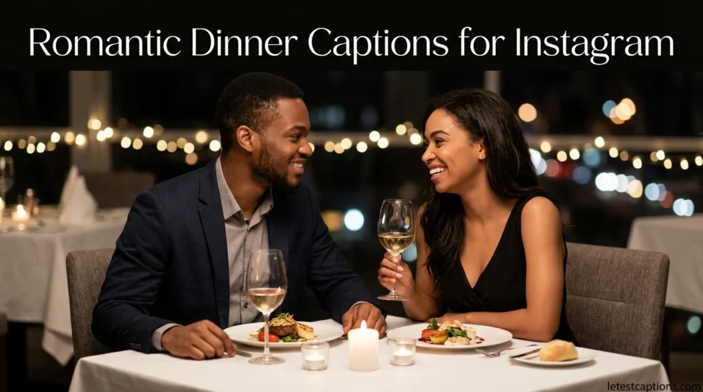 Romantic Dinner Captions for Instagram