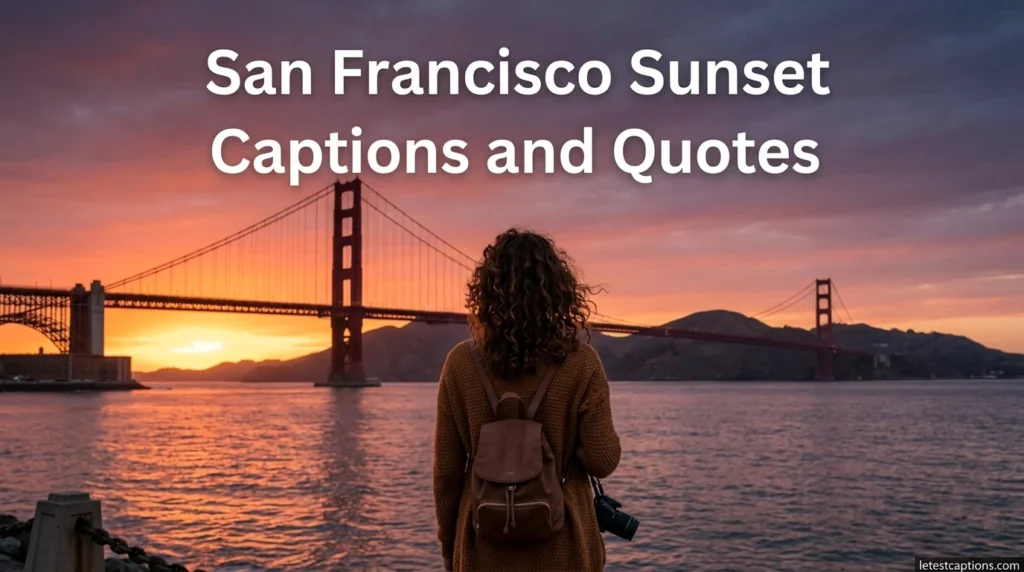 San Francisco Sunset Captions and Quotes