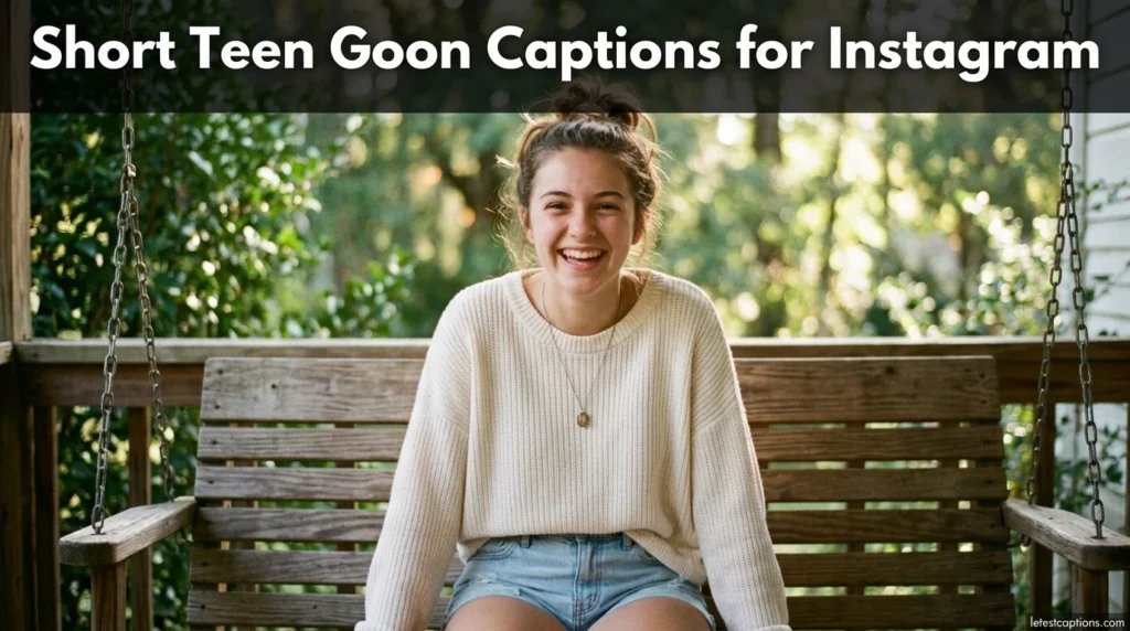 Short Teen Goon Captions for Instagram
