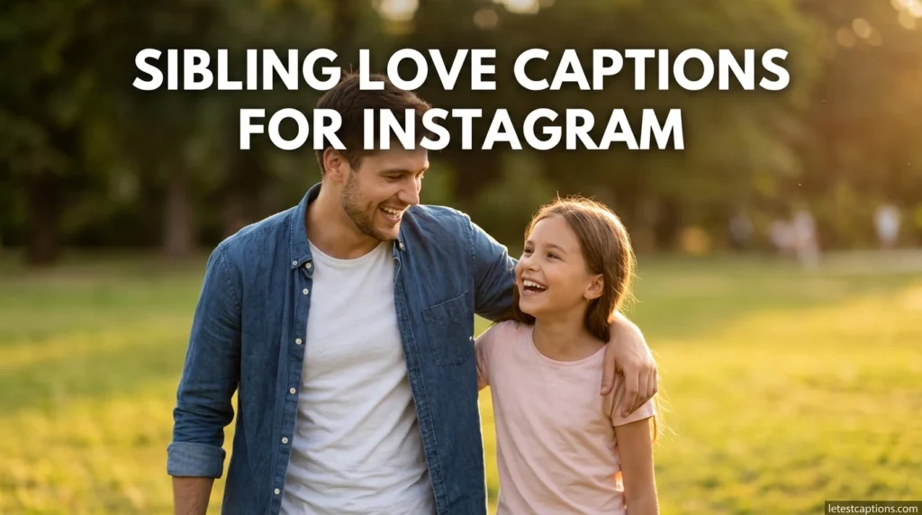 Sibling Love Captions for Instagram