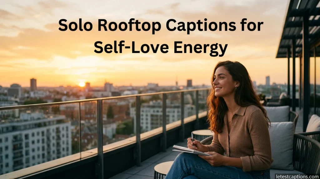 Solo Rooftop Captions for Self-Love Energy