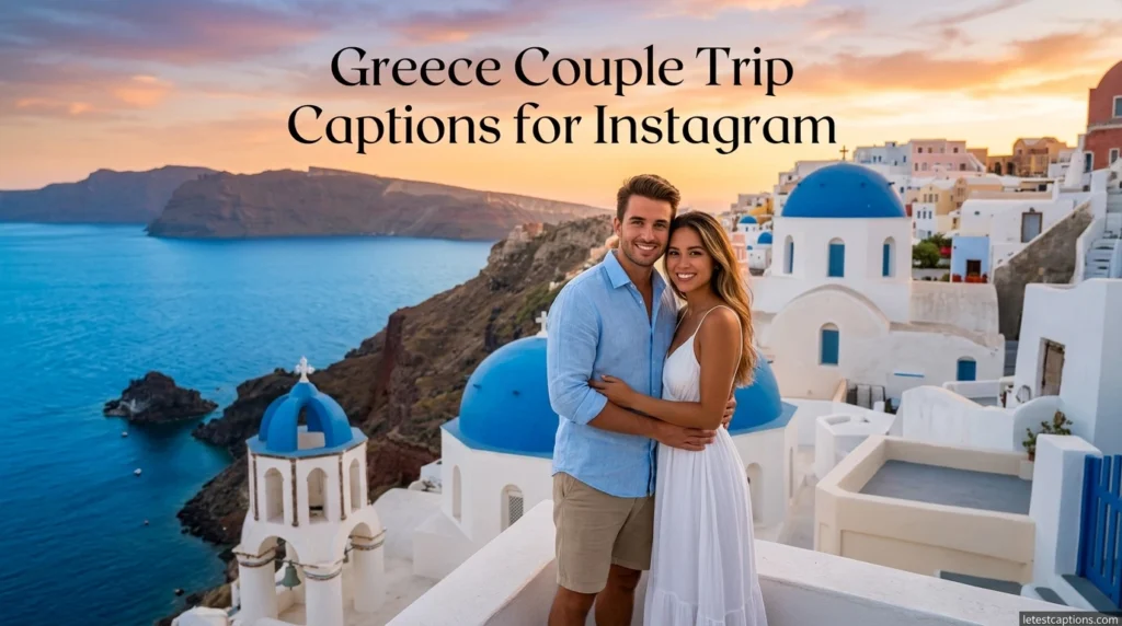 Greece Couple Trip Captions for Instagram