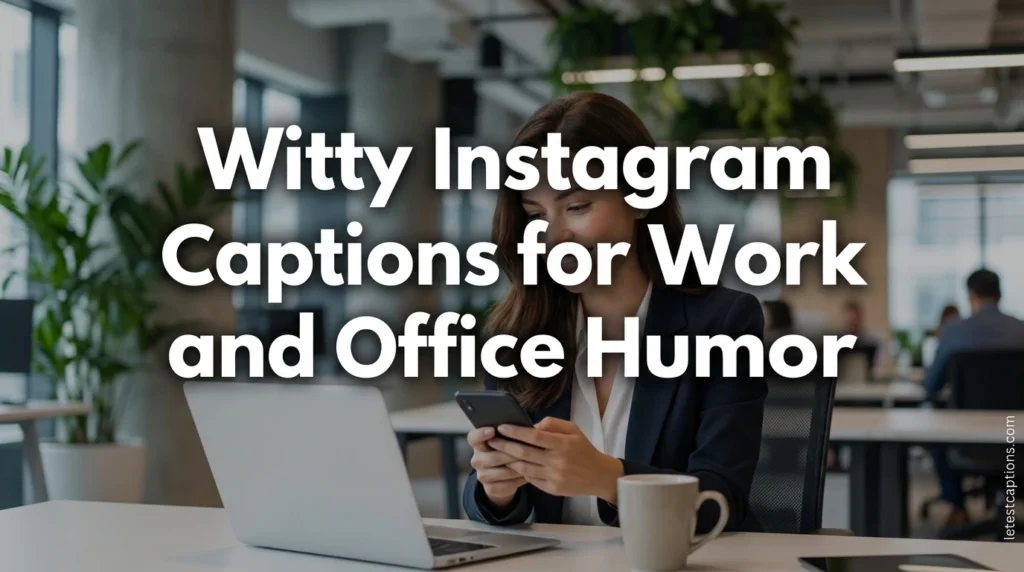Witty Instagram Captions for Work and Office Humor