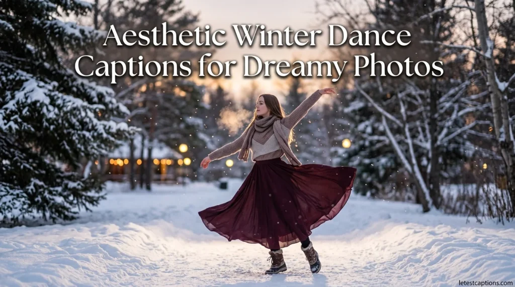 Aesthetic Winter Dance Captions for Dreamy Photos
