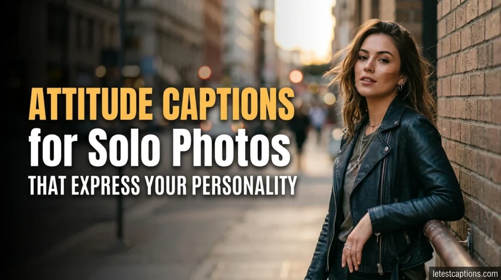 Attitude Captions for Solo Photos That Express Your Personality