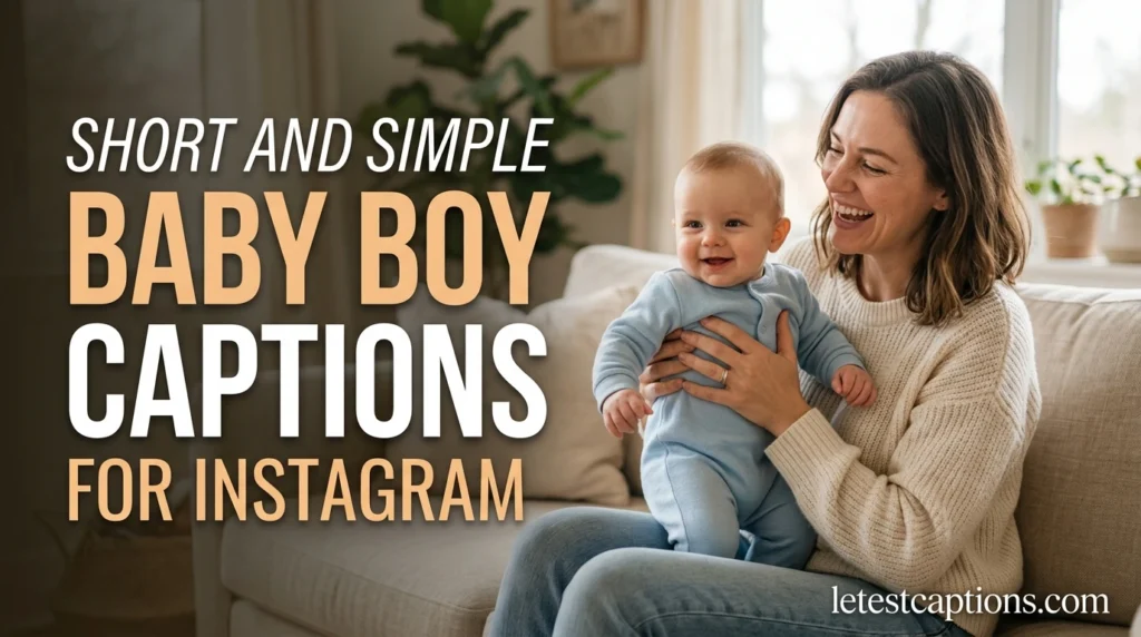 Short and Simple Baby Boy Captions for Instagram